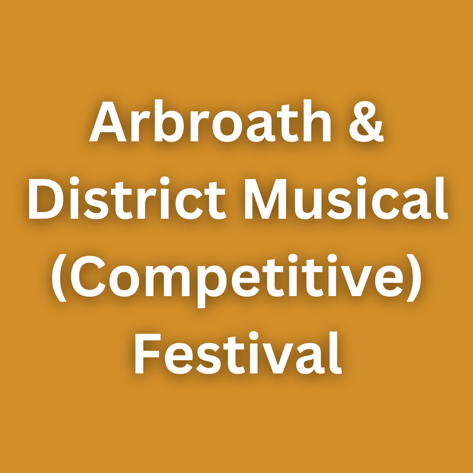 Arbroath & District Musical (Competitive) Festival